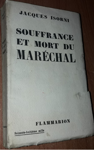 Souffrance Et Mort Du Marechal    Jacques Isorni  Frances