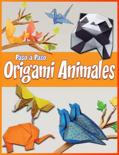 Libro: Origami Animals Paso A Paso: 40 Figuras De Animales |