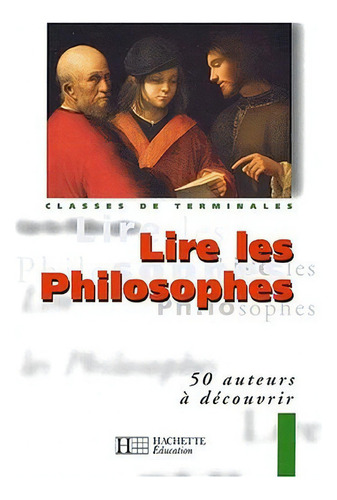 Lire Les Philosophes, De 2-01135233-0. Editorial Celf