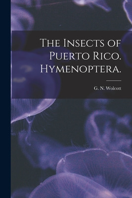 Libro The Insects Of Puerto Rico. Hymenoptera. - Wolcott,...