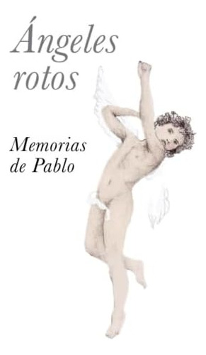 Libro: Ángeles Rotos (spanish Edition)
