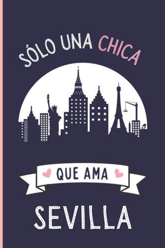 Libro: Solo Una Chica Que Ama Sevilla: Diario Personal Para