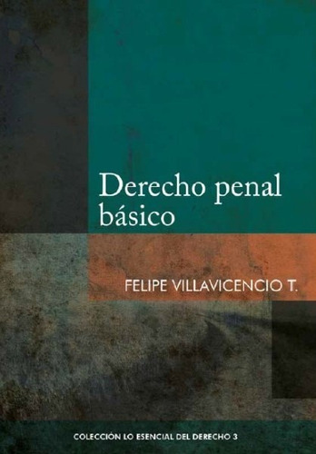 Derecho Penal Básico, De Felipe Villavicencio Terreros