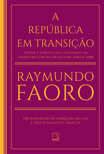 A República em transição: Poder e direito no cotidiano da democratização brasileira (1982 a 1988), de Faoro, Raymundo. Editorial Editora Record Ltda., capa mole em português, 2018