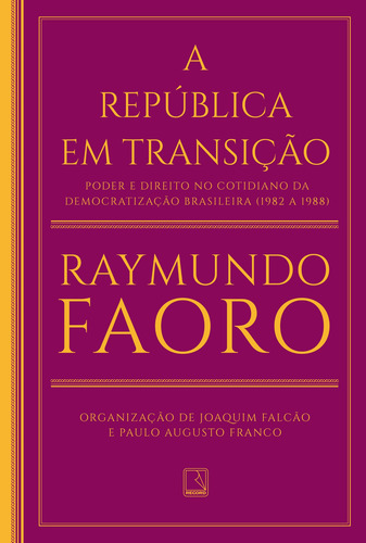 A República em transição: Poder e direito no cotidiano da democratização brasileira (1982 a 1988), de Faoro, Raymundo. Editora Record Ltda., capa mole em português, 2018