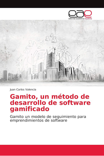 Libro: Gamito, Un Método De Desarrollo De Software Gamificad