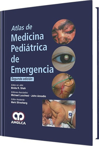Atlas De Medicina Pediatrica De Emregencia, De Binita R. Shah. Editorial Amolca, Tapa Dura En Español