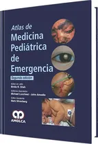 Comprar Atlas De Medicina Pediatrica De Emregencia, De Binita R. Shah. Editorial Amolca, Tapa Dura En Español