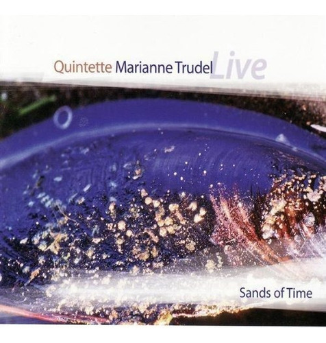 Cd Sands Of Time (re-release) - Trudel, Marianne Quintet