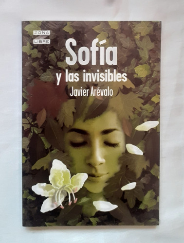 Sofia Y Las Invisibles Javier Arevalo Libro Original Oferta 