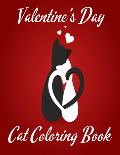 Libro: Valentines Day Cat Coloring Book For Adults: Romanti