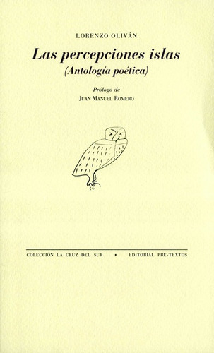 Percepciones Islas Antologia Poetica, Las, De Oliván, Lorenzo. Editorial Pre-textos, Tapa Blanda, Edición 1 En Español, 2020