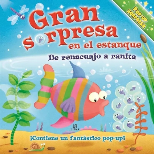 Libro Infantil Pop Up - De Renacuajo A Ranita - Gran Sorpresa En El Estanque - LIBSA