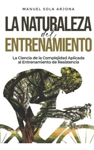 Libro : La Naturaleza Del Entrenamiento La Ciencia De La...