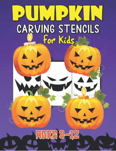 Libro: Pumpkin Carving Stencils For Kids Ages 8-12: Template