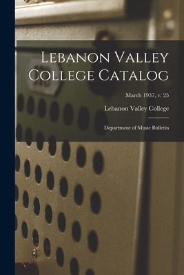 Libro Lebanon Valley College Catalog: Department Of Music...