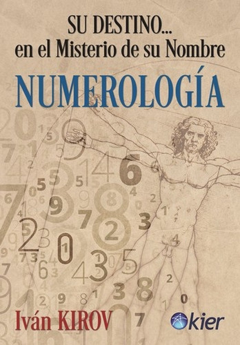 Numerologia, Su Destino En El Misterio, De Ivan Kirov. Editorial Kier, Tapa Blanda, Edición 1 En Castellano