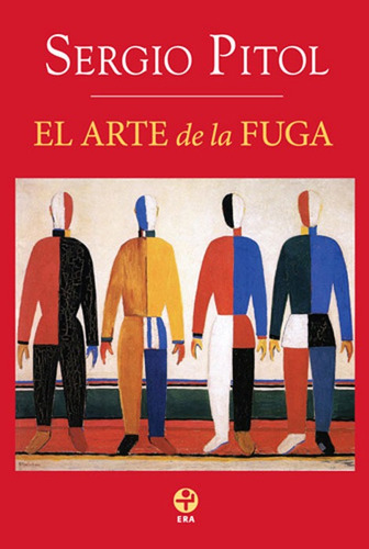 El arte de la fuga, de Pitol, Sergio. Editorial Ediciones Era, tapa pasta blanda, edición 1 en español, 2007