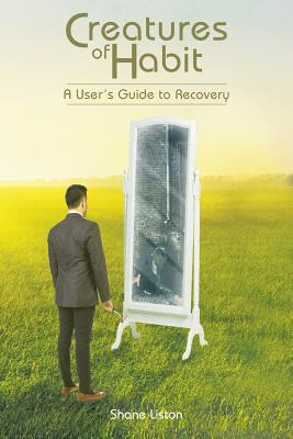 Libro Creatures Of Habit: A User's Guide To Recovery - Li...