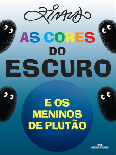 As Cores Do Escuro E Os Meninos De Plutão, De Alves Pinto, Ziraldo. Editora Melhoramentos, Capa Mole, Edição 1ª Edição - 2018 Em Português