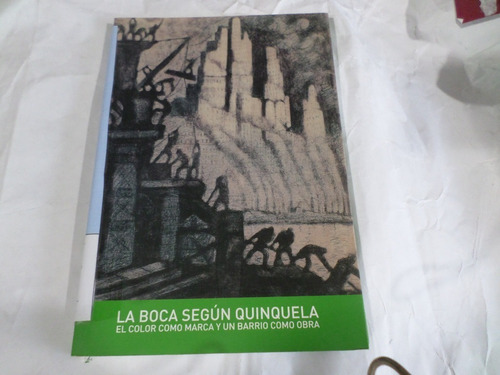 La Boca Segùn Quinquela -el Color Como Marca Y Un Barrio