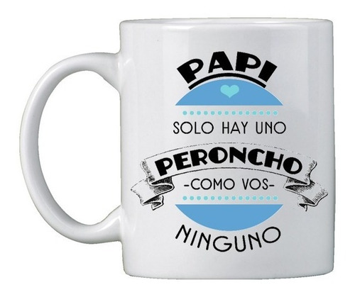 Imagen 1 de 1 de Taza Peroncho Día Del Padre Peronistas Kirchneristas Cumples