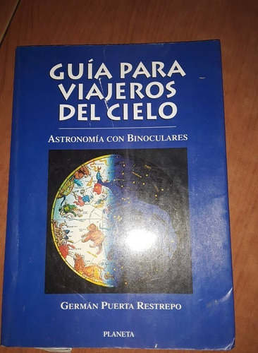 Guia Para Viajeros Del Cielo - G. Puerta Restrepo - Planeta