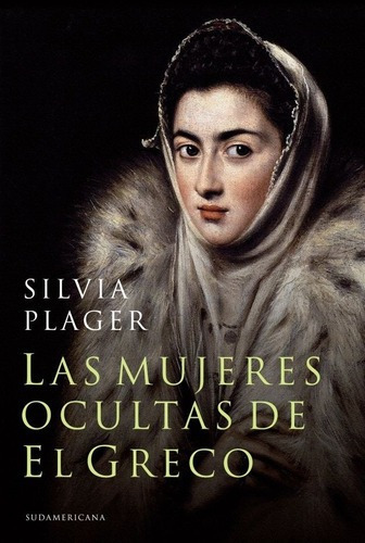 Las Mujeres Ocultas De El Greco Plager, Silvia