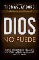 Comprar Libro : Dios No Puede Como Creer En Dios Y El Amor Despues.