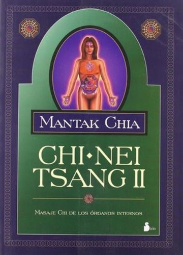 Chi-nei Tsang I I: Masaje Chi De Los Órganos Internos