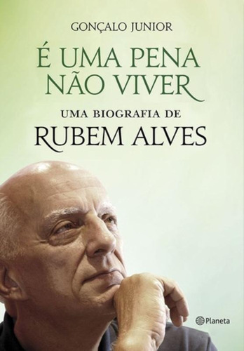 É uma pena não viver, de Junior, Goncalo. Editora Planeta do Brasil Ltda., capa mole em português, 2015