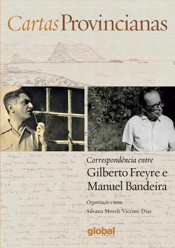 Cartas provincianas: Correspondência entre Gilberto Freyre e Manuel Bandeira, de Freyre, Gilberto. Editorial Global Editora, capa mole em português, 2017