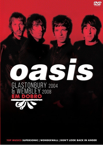 Oasis Dvd Em Dobro Glastonbory 2004 & Wembley 2008 Novo