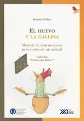 El Huevo Y La Gallina - Ciencia Que Ladra - Siglo Xxi