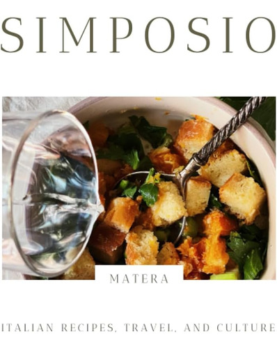 Libro: Simposio | Recetas, Viajes Y Cultura Italianas: Mate