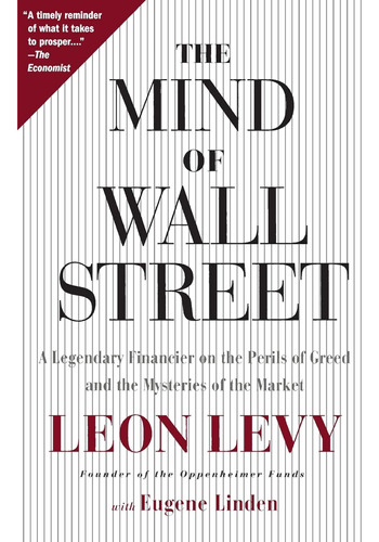 The Mind Of Wall Street: A Legendary Financier On The Perils