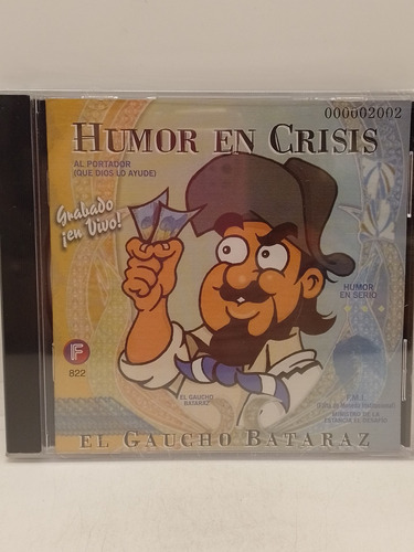 El Gaucho Bataraz Humor En Crisis Cd Nuevo