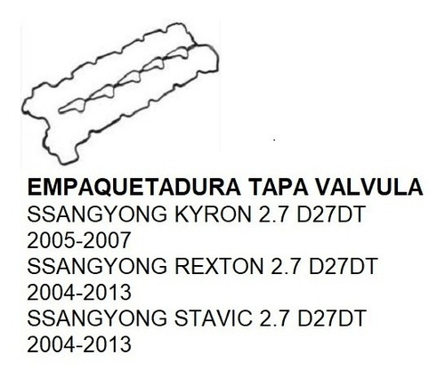 Empaquetadura Tapa Valvula Ssangyong Kyron 2.7 2005-2007