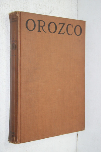 Justino Fernandez - Jose Clemente Orozco Forma E Idea