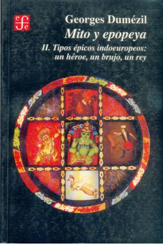 Libro Mito Y Epopeya Ii Tipos Épicos Indoeuropeos Un Héroe U