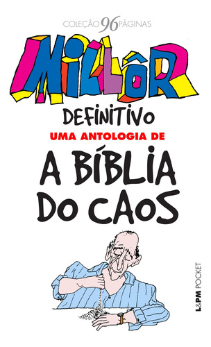 Livro Millôr Definitivo: Uma Antologia De A Bíblia Do Caos