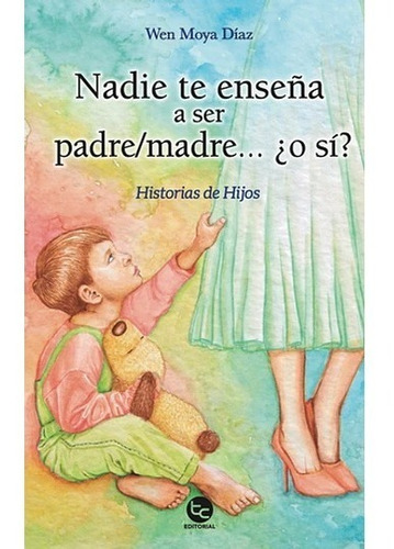 Nadie Te Enseña A Ser Padre/madre... ¿o Sí?