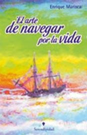 Arte De Navegar Por La Vida, El - Mariscal, Enrique