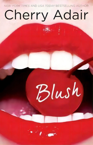 Blush, De Cherry Adair., Vol. 1. Editorial Simon & Schuster, Tapa Blanda En Inglés
