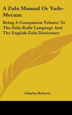 Libro A Zulu Manual Or Vade-mecum: Being A Companion Volu...