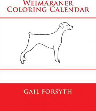 Libro Weimaraner Coloring Calendar - Gail Forsyth