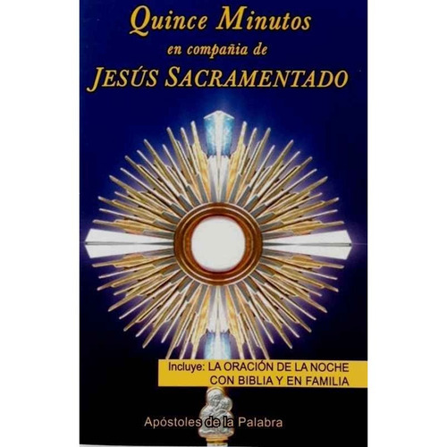 Quince Minutos En Compañía De Jesús Sacramentado P. Amatulli