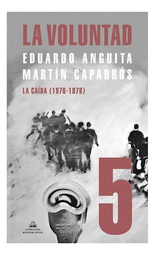 Libro Voluntad 5 La Caida 1976-1978 De Caparros Martin / Ang