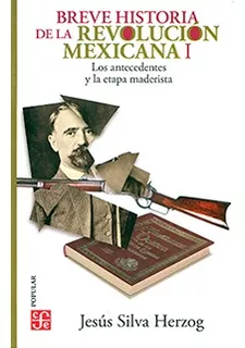 Breve Historia De La Revolucion Mexicana - J. Silva Herzong