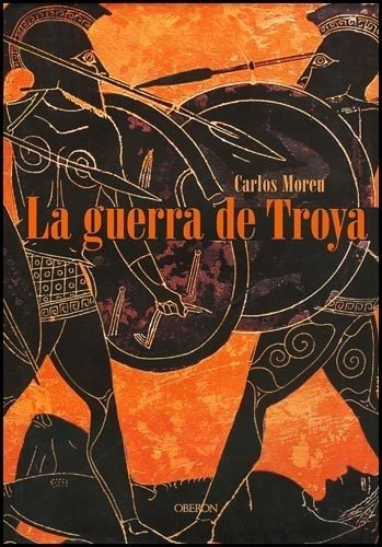 La Guerra De Troya - Carlos Moreu